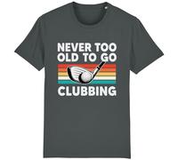Corporate Togs Never Too Old to Go Clubbing T-Shirt - Golfer Gift Idea, Regular Fit Tee, 100% Cotton, Printed Tee, Short Sleeve, Round Neck T-Shirt | for Unisex Adults Gray