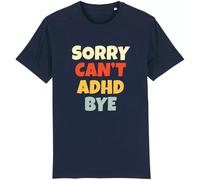 Corporate Togs Sorry Can't ADHD Bye T-Shirt, Neurodiversity Gift Idea, Autism-Sensitisation T-Shirt, 100% Cotton, Crew Neck, Short Sleeves, Neurodivergent Tee, S-XXL | Shirts & Tops Navy Blue