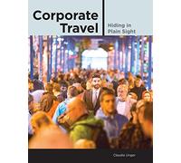 Corporate Travel: Hiding in Plain Sight
