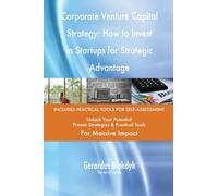 Corporate Venture Capital Strategy: How to Invest in Startups for Strategic Advantage