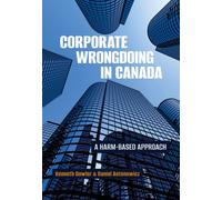 Corporate Wrongdoing in Canada : A Harm-Based Approach