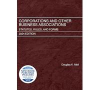 Corporations and Other Business Associations: Statutes, Rules, and Forms, 2024 Edition (Selected Statutes)