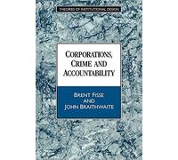 Corporations, Crime and Accountability (Theories of Institutional Design)