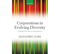 Corporations in Evolving Diversity: Cognition, Governance, and Institutions (Clarendon Lectures in Management Studies)