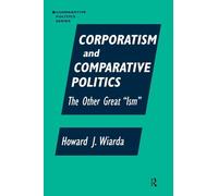 Corporatism and Comparative Politics: The Other Great "Ism" (Comparative Politics (Paperback))