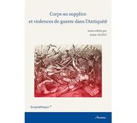 Corps au supplice et violence de guerre dans l'antiquité