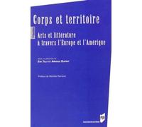 CORPS ET TERRITOIRE: Arts et littérature à travers l'Europe et l'Amérique