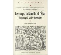 CORPS LA FAMILLE ET L ETAT: Hommage à André Burguière