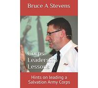Corps Leadership Lessons: Hints on leading a Salvation Army Corps