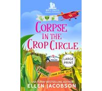 Corpse in the Crop Circle: Large Print Edition: 4 (North Dakota Library Mysteries - Large Print)