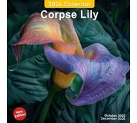 Corpse Lily Calendar 2026: The Mystery and Beauty of the Corpse Lily in Bloom