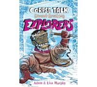 Corpse Talk: Ground-Breaking Explorers