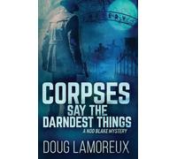 Corpses Say The Darndest Things: Large Print Hardcover Edition: 1 (Nod Blake Mysteries)