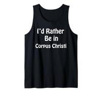 Corpus Christi, I'd Rather Be in Tank Top