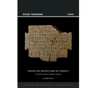 Corpus des inscriptions de Thasos V: Documents publics d'époque romaine, Ier s. av. J.-C. - IVe s. apr. J.-C.: 28 (Études Thasiennes)