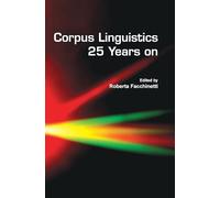 Corpus Linguistics 25 Years on: 62 (Language and Computers, 62)
