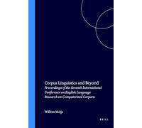Corpus Linguistics and Beyond: Proceedings of the Seventh International Conference on English Language Research on Computerized Corpora: 59 (Costerus New Series, 59)