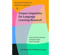 Corpus Linguistics for Language Learning Research: 12 (Research Methods in Applied Linguistics)