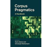 Corpus Pragmatics: A Handbook