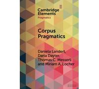 Corpus Pragmatics – Elements in Pragmatics – Cambridge University Press