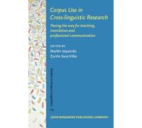 Corpus Use in Cross-linguistic Research: Paving the way for teaching, translation and professional communication: 113 (Studies in Corpus Linguistics)