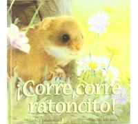 Corre, corre, ratoncito! / Run, Little Mouse, Run!