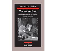 Corre, Rocker: Cronica Personal de Los Ochenta