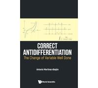 Correct Antidifferentiation: The Change of Variable Well Done