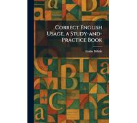 Correct English Usage, a Study-and-Practice Book