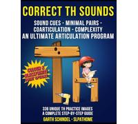 Correct Th Sounds - Colour Images: A Speech Therapy Workbook with Fun Practice Images, Exercises and Activities. Sound Cues, Minimal Pairs, ... (Build: Speech Sounds, Language and Literacy)