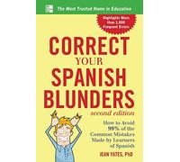 Correct Your Spanish Blunders – Avoid 99% of Common Spanish Mistakes – 2nd Edition