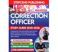 Correction Officer Study Guide 2025-2026: Comprehensive Prep with Detailed Content Review, Realistic Scenarios, 5 Full-Length Practice Tests, Expert ... and Test-Taking Strategies to Achieve Success