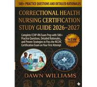 Correctional Health Nursing Certification Study Guide 2026-2027: Complete CCHP-RN Exam Prep with 500+ Practice Questions, Detailed Rationales, and ... Certification Exam on Your First Attempt