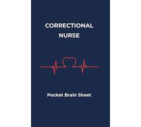 Correctional Nurse - Pocket Brain Sheet: Shift Log for Custody Status, Rounds & Daily Patient Care