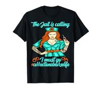 Correctional Nurse The jail is calling I must go T-Shirt