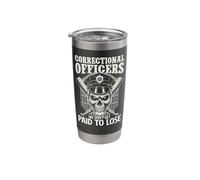 Correctional Officer Correctional Officers We Don't Get Paid Stainless Steel Insulated Tumbler