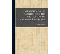 Corrections and Additions to the Dictionary of National Biography