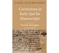 Corrections in Early Qurʾān Manuscripts: Twenty Examples (FULL COLOR EDITION) (Quran Manuscript Change Studies)