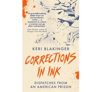 Corrections in Ink : Dispatches from an American Prison