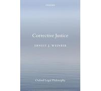 Corrective Justice (Oxford Legal Philosophy)