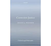 Corrective Justice (Oxford Legal Philosophy)