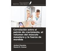 Correlación entre el patrón de crecimiento, el volumen del músculo masetero y la fuerza de mordida