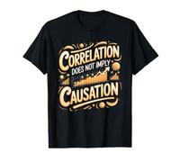 Correlation Does Not Imply Causation Data Scientist Value Graphic T-Shirt