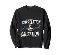 Correlation is not Causation Psychologist Wisdom Thinking - Sweatshirt