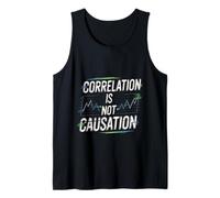 Correlation is not Causation Psychologist Wisdom Thinking - Tank Top