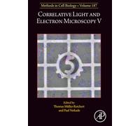 Correlative Light and Electron Microscopy V: Volume 187 (Methods in Cell Biology, Volume 187)