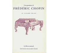 Correspondance de Frédéric Chopin: La gloire, 1840-1849
