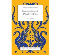 Correspondance de Paul Dukas: Vol. 3 : 1921-1935
