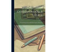 Correspondence Course: The Psychology of Use or The Extravagance of Economy