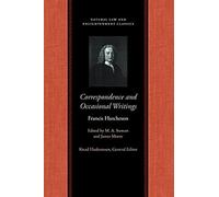 Correspondence & Occasional Writings of Francis Hutcheson